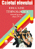 Caietul elevului Educatie tehnologica clasa a V-a Caietul elevului Educatie tehnologica clasa a V-a